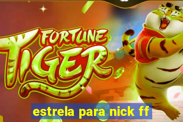 estrela para nick ff